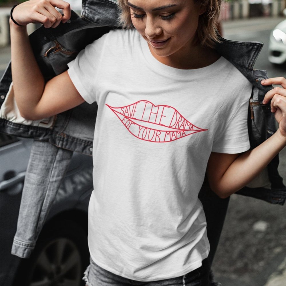 Save The Drama For Your Mama T-Shirt